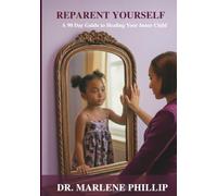 Reparent Yourself: A 90 Day Guide to Healing Your Inner Child