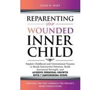 Reparenting Your Wounded Inner Child