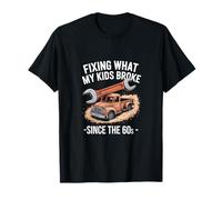 Réparer ce que mes enfants ont cassé depuis les années 60 Auto Vehicle Father's Da T-Shirt