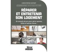 Réparer et entretenir son logement Conseils et astuces - Christophe Dupont - Bréal - broché - Guide