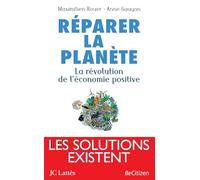 Réparer la planète : La révolution de l'économie positive - Prix du Livre Environnement 2008