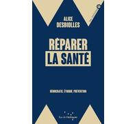 Réparer La Santé - Démocratie, Éthique, Prévention