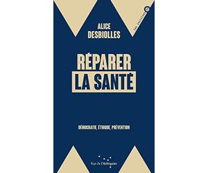 Réparer la santé: Démocratie, éthique, prévention