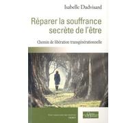 Réparer la souffrance secrète de l'être - Isabelle Dadvisard - Dervy-Livres - broché - Guide