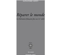 Réparer le monde Alexandre Gefen (Auteur)