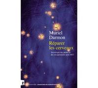 Réparer les cerveaux - Sociologie des pertes et des récupérations post-AVC Muriel Darmon (Auteur)