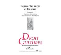 Réparer les corps et les sexes Volume 1 : Excision, circoncision et reconstruction clitoridienne - Collectif - L'harmattan - broché - Revue
