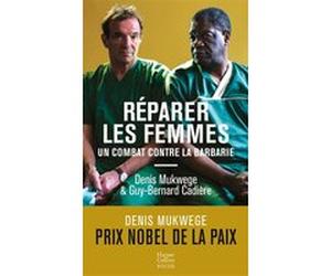 Réparer les femmes Denis Mukwege (Auteur), Guy-Bernard Cadière (Auteur)