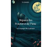 Réparer les Fractures de l’Âme: Un Voyage de Guérison