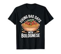 Réparer Les Mauvais Jours avec la bolognaise | Humour pour pâtes T-Shirt