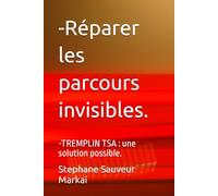 -Réparer les parcours invisibles.: -TREMPLIN TSA : une solution possible.