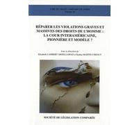 RÉPARER LES VIOLATIONS GRAVES ET MASSIVES DES DROITS DE L'HOMME : LA COUR INTERA