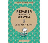 Réparer nos objets ensemble – Actes Sud