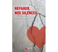 Réparer nos silences - Dominique Van Cotthem - Genese - broché - Roman