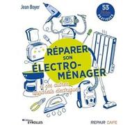 Réparer son électro-ménager et ses autres appareils électriques Jean Boyer (Auteur)