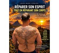 Réparer son esprit tout en réparant son corps: Un parcours personnel entre corps, esprit et reconstruction