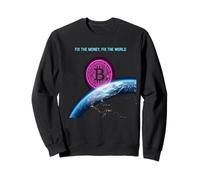 Réparez l'argent, réparez le monde, la vérité, la liberté, l'espoir, le bitcoin Sweatshirt