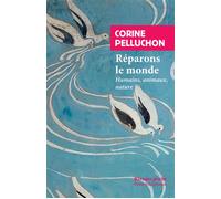 Réparons le monde Humains, animaux, nature - Corine Pelluchon - Rivages - Poche - Essai