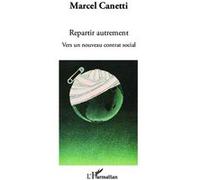 Marcel Canetti – Repartir autrement – Vers un nouveau contrat social – Broché