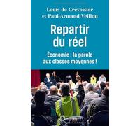 Repartir du réel: Economie : la parole aux classes moyennes !