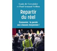 Repartir du réel Economie : la parole aux classes moyennes ! - Louis De Crevoisier - L'observatoire Eds De - broché - Essai