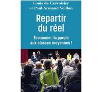 Repartir du réel: Economie : la parole aux classes moyennes !