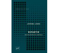 Repartir. Une philosophie de l'obstacle - Jérôme Lèbre - Puf - broché - Essai