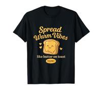 Répartissez des Vibrations Chaudes comme du Beurre sur Un Toast Graphique T-Shirt