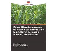 Répartition des espèces de mauvaises herbes dans les cultures de maïs à Mardan, au Pakistan