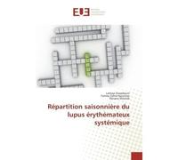 Repartition saisonniere du lupus erythemateux systemique - Lamiaa Essaadouni, - Universitaires Europeennes - broché - Essai