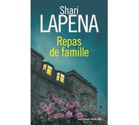 Repas de famille : thriller psychologique par Shari Lapena, l'auteure du Couple d'à côté