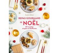 Repas gourmand de Noël 50 recettes simples et bluffantes - Sandra Mahut - Mango - relié - Guide