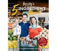repas semi-maison à 5 ingrédients : 50 recettes faciles et savoureuses utilisant les meilleurs ingrédients de l'épicerie (Heart Healthy Budget Cooking) (FlavCity)