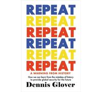 Repeat A Warning from History - Dennis Glover - Allison & Busby - ebook (ePub) - Livre