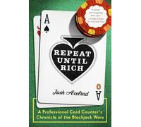 Repeat Until Rich: A Professional Card Counter's Chronicle of the Blackjack Wars