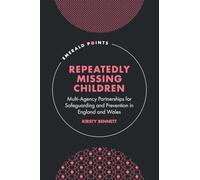Repeatedly Missing Children: Multi-Agency Partnerships for Safeguarding and Prevention in England and Wales