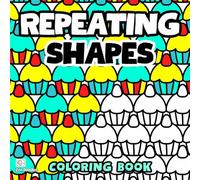 Repeating Shapes: Simple and Bold Patterns for Mindfulness and Creative Relaxation