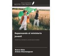 Repensando el ministerio juvenil: Tendencias, innovación y nuevas oportunidades