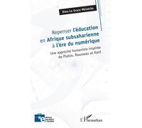 Repenser l’éducation en Afrique subsaharienne à l’ère numérique – Approche humaniste