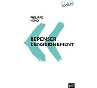Repenser l’enseignement Philippe Nemo (Auteur)