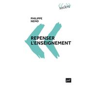 Repenser l’enseignement - Philippe Nemo - Puf - broché - Guide