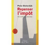 Repenser l impot - Peter Sloterdijk - Maren Sell - broché - Essai