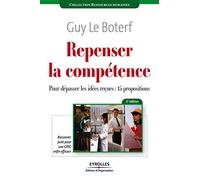 REPENSER LA COMPETENCE. POUR DEPASSER LES IDEES RECUES : QUINZE PROPOSITIONS: POUR DEPASSER LES IDEES RECUES : 15 PROPOSITIONS. RAISONNER JUSTE POUR GPEC ENFI