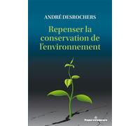 Repenser la conservation de l'environnement - André Desrochers - Hermann - broché - Essai