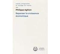 Repenser la croissance économique Philippe Aghion (Auteur)