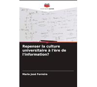 Repenser la culture universitaire à l'ère de l'information?