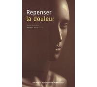 Repenser la douleur - Pierre Beaulieu - Presses Universite De Montreal - broché - Etude