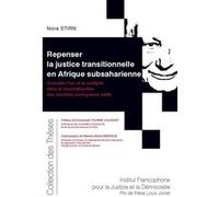 Repenser la justice transitionnelle en Afrique subsaharienne Nora Stirn (Auteur)