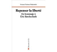 Repenser la liberté En hommage à Éric Barchechath - Philippe Lemoine - Descartes Et Cie - broché - Essai