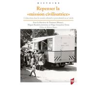 Repenser la "mission civilisatrice" L'éducation dans le monde colonial et postcolonial au XXe siècle - Damiano Matasci - Presses Universitaires Rennes - broché - Essai